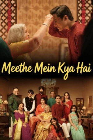 Meethe Mein Kya Hai 2026 Hindi Audio WEB-DL 720p - 480p - 1080p - 2160p - Movierulz